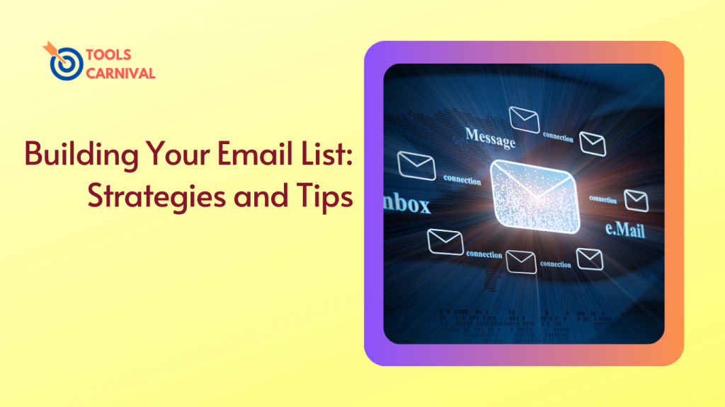 Building Your Email List: Strategies and Tips