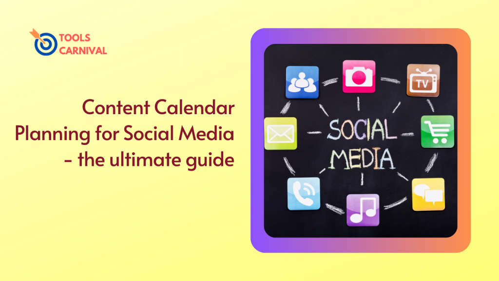 Content Calendar Planning for Social Media – the ultimate guide