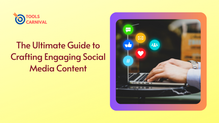 Ultimate Guide to Crafting Engaging Social Media Content