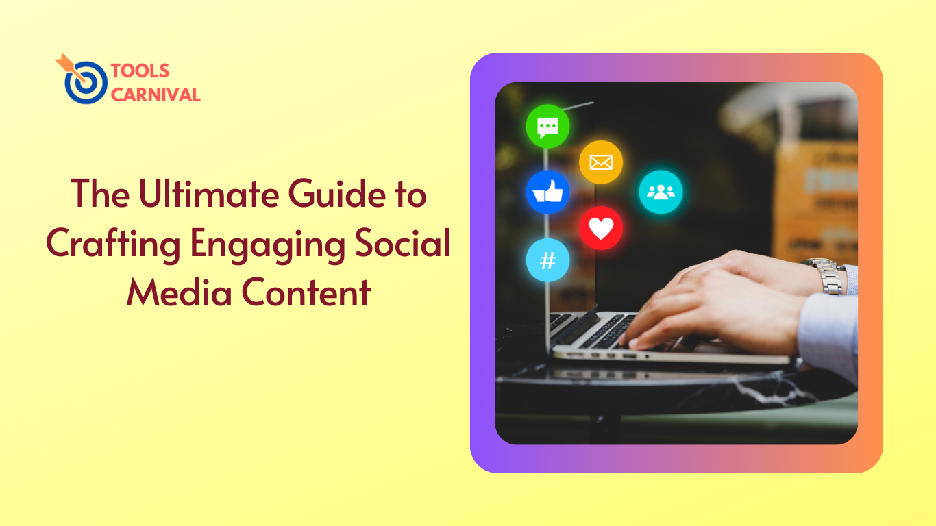 The Ultimate Guide to Crafting Engaging Social Media Content - Tools 